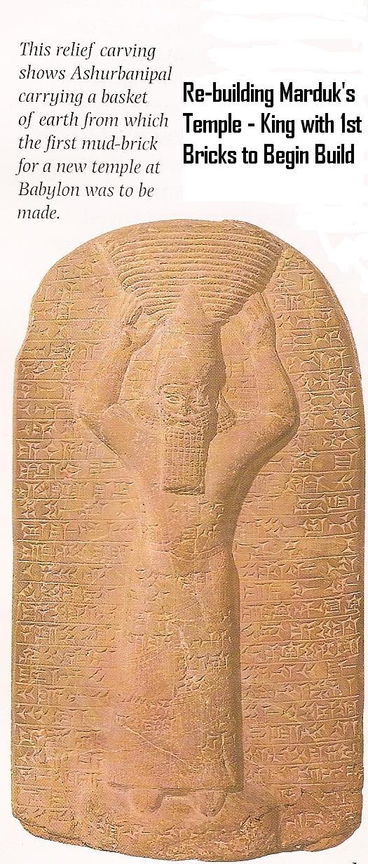 King Ashurbanipal rebuilds Marduk’s temple in Babylon