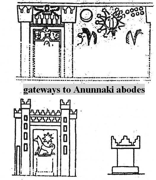 3a - Gates of Heaven, King of the gods Anu's abode on planet Nibiru; similar to the Gates of St. Peter