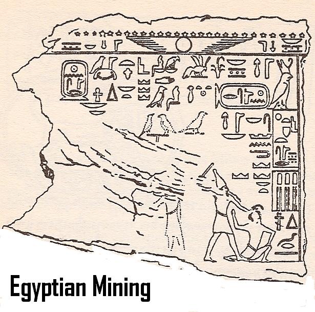Upper Egyptian mining, which is actually the southern Egyptian territory, & their mining in South Africa for thousands of years