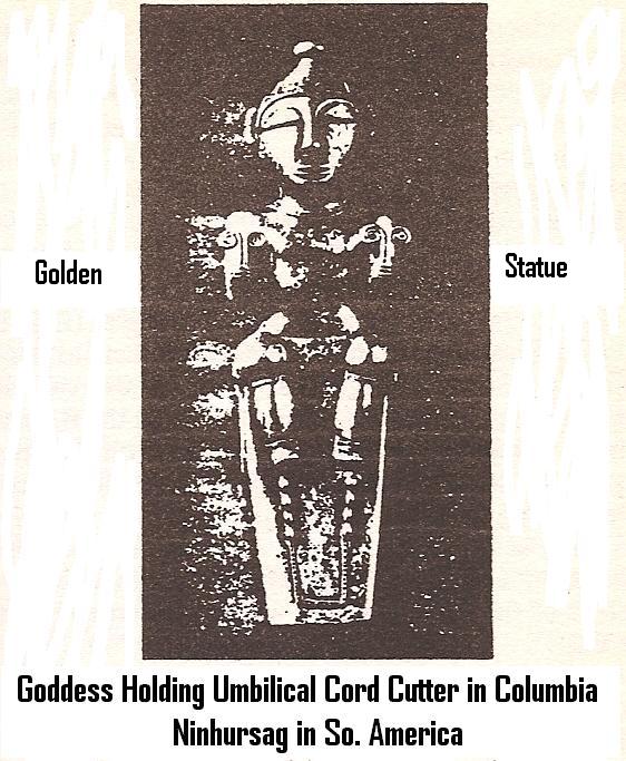 30 - Ninhursag discovered In Columbia, Ninhursag didn't just dissappear from ancient Rome, she was indeed worshipped worldwide all throughout time